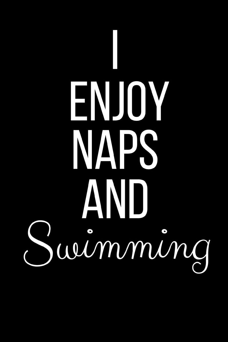 I Love Naps And Swimming: Funny Slogan-Blank Lined Journal-120 Pages 6 x 9