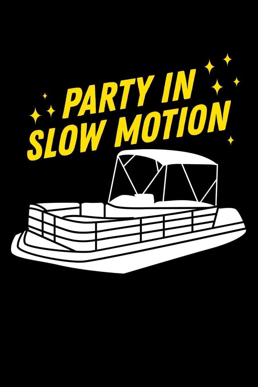 Party in Slow Motion: 120 Pages I 6x9 I Music Sheet I Funny Boating, Sailing & Vacation Gifts