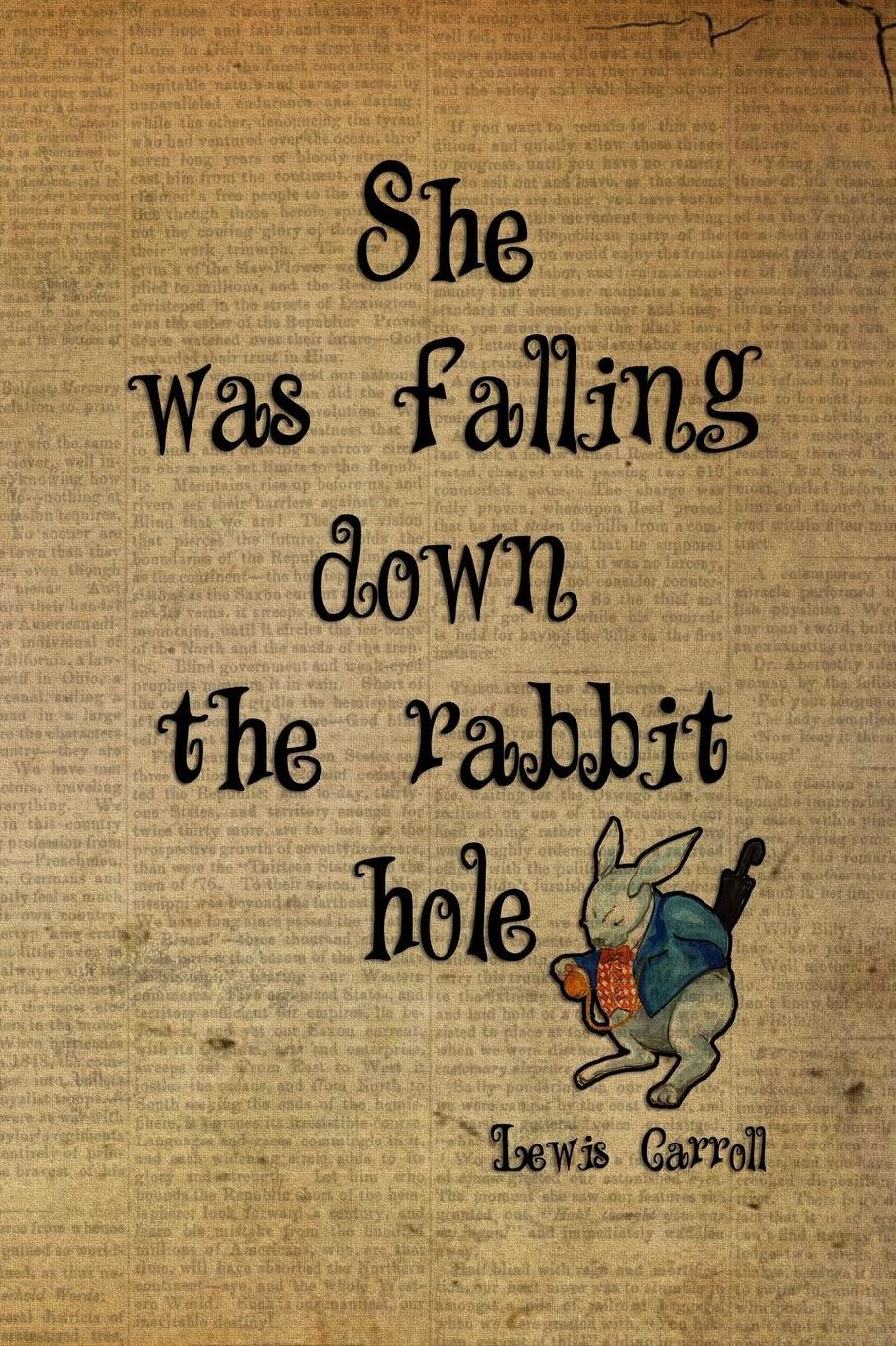 She Was Falling Down The Rabbit Hole: Blank Lined Notebook ( Alice In Wonderland ) Book