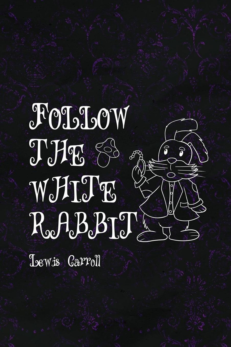 Follow The White Rabbit: Blank Lined Notebook ( Alice In Wonderland ) Black