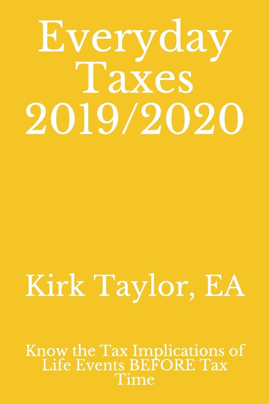 Everyday Taxes 2019/2020: Know the Tax Implications of Life Events BEFORE Tax Time