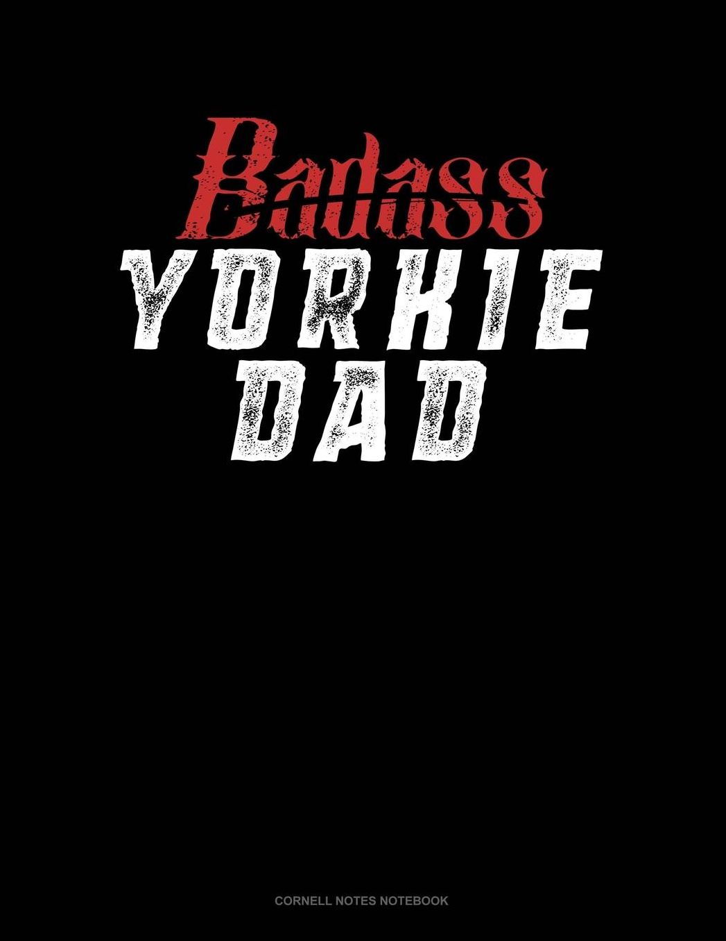 Badass Yorkie Dad: Cornell Notes Notebook