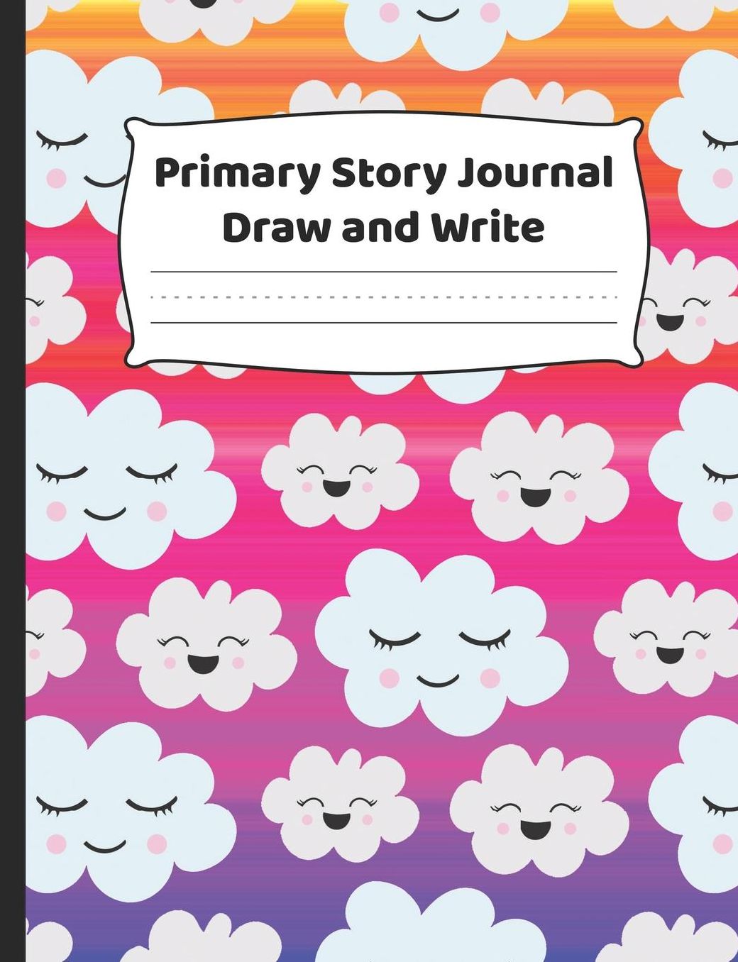 Primary Journal - Draw & Write: K-2 Composition Notebook With Cute Kawaii Clouds & Colorful Sky Cover Design - Create Unique Stories & Illustrations - Dotted Midline To Practice Handwriting