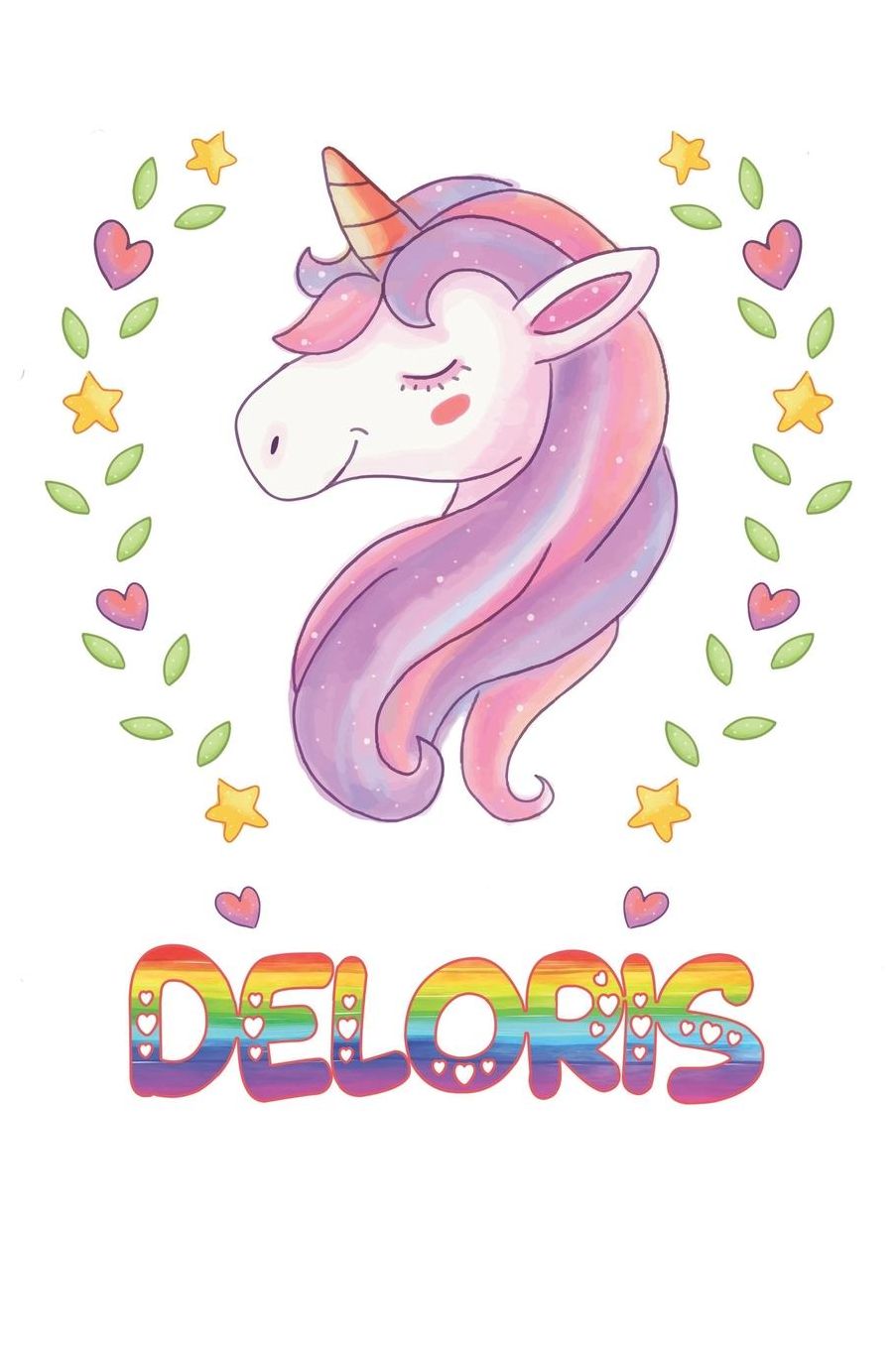Deloris: Deloris Notebook Journal 6x9 Personalized Gift For Deloris Unicorn Rainbow Colors Lined Paper