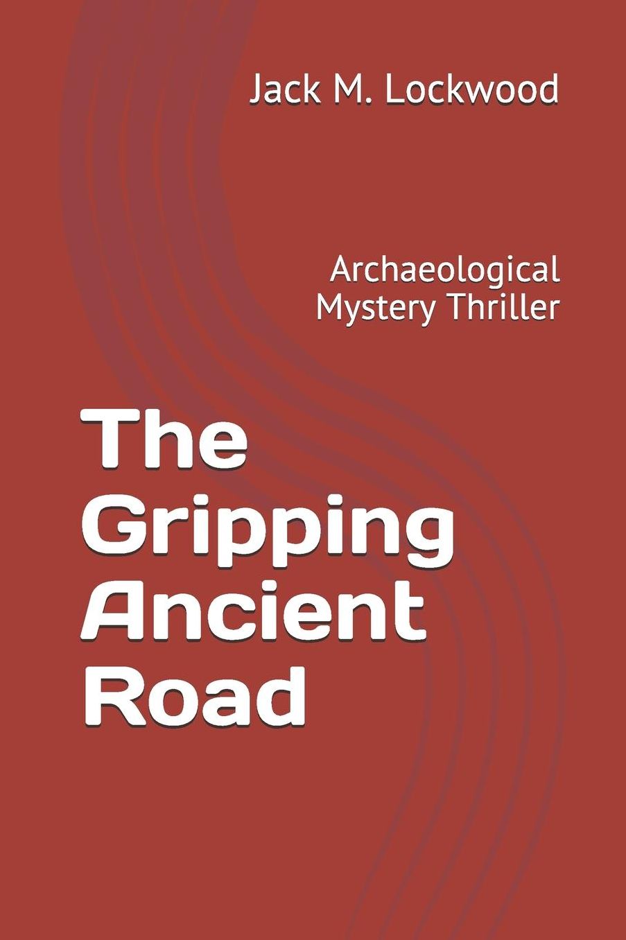 The Gripping Ancient Road: Archaeological Mystery Thriller