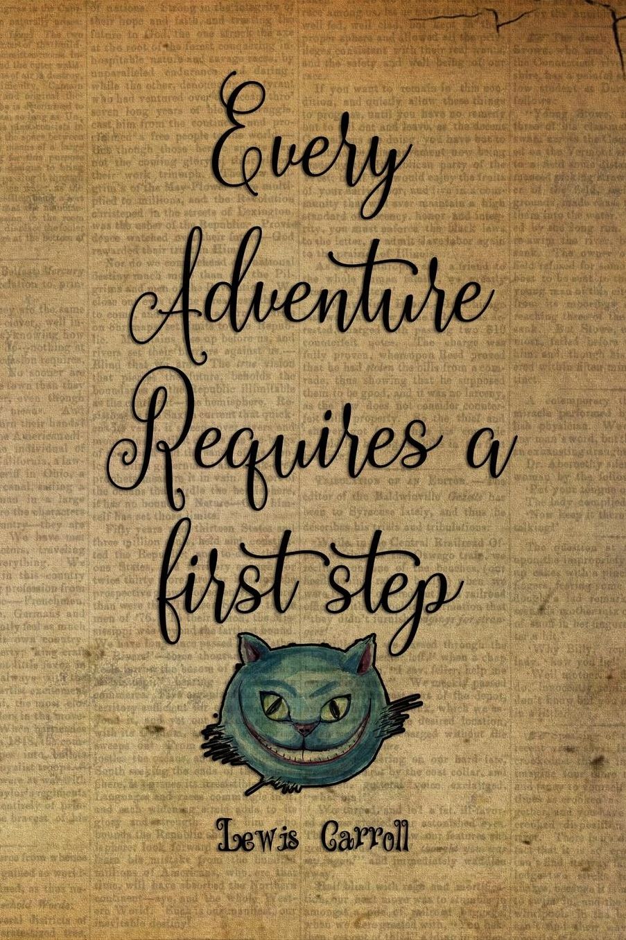 Every Adventure Requires A First Step: Blank Lined Notebook ( Alice In Wonderland ) Book
