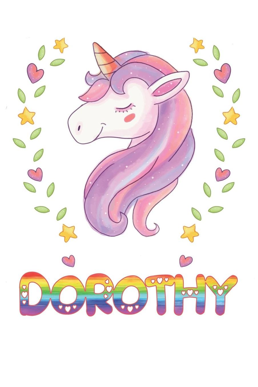 Dorothy: Dorothy Notebook Journal 6x9 Personalized Gift For Dorothy Unicorn Rainbow Colors Lined Paper