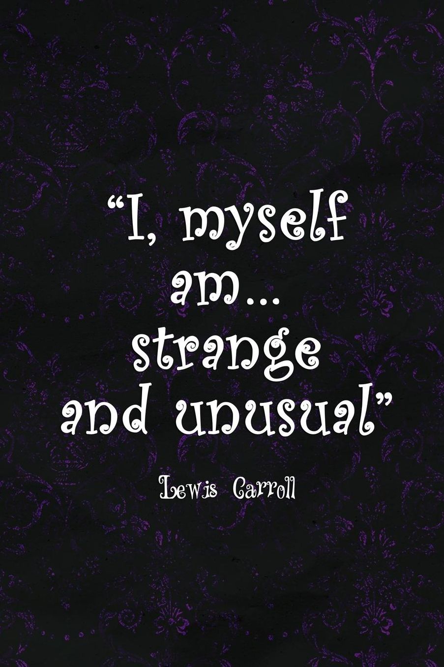 I, Myself Am... Strange And Unusual: Blank Lined Notebook ( Alice In Wonderland ) Black