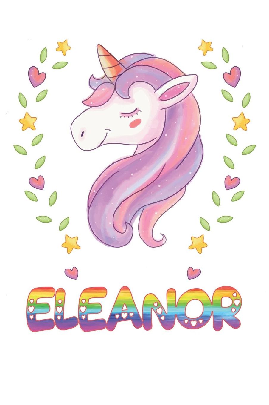 Eleanor: Eleanor Notebook Journal 6x9 Personalized Gift For Eleanor Unicorn Rainbow Colors Lined Paper