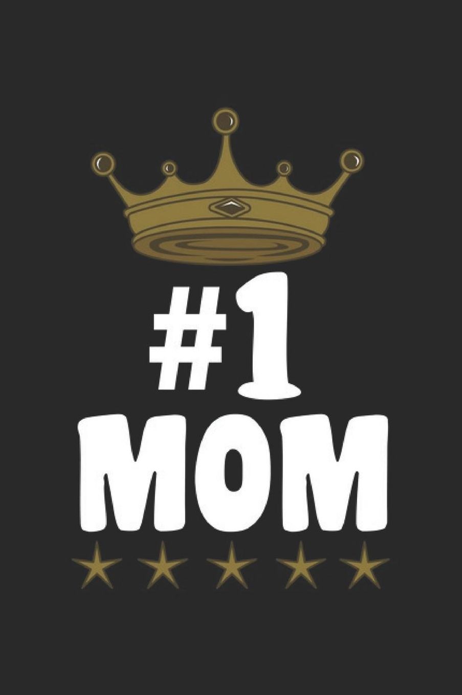 #1 Mom: Best Mom Notebook Mother's Day Journal for Mommy, Grandma and the whole family, for sketches ideas and To-Do lists, Dot Grid notebook, 120 pages