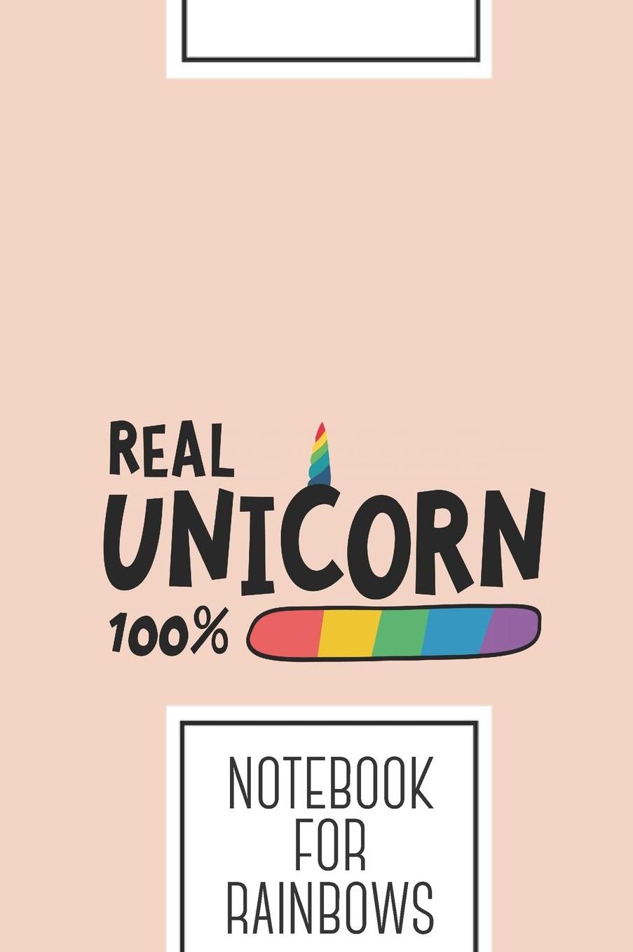 Notebook for rainbows: Lined Journal with 100% Real Unicorn Design - Cool Gift for a friend or family who loves horn presents! 6x9 180 White lined pages - You Can Use It for School, College, Tracking, Brainstorming, Journaling or as a Diary