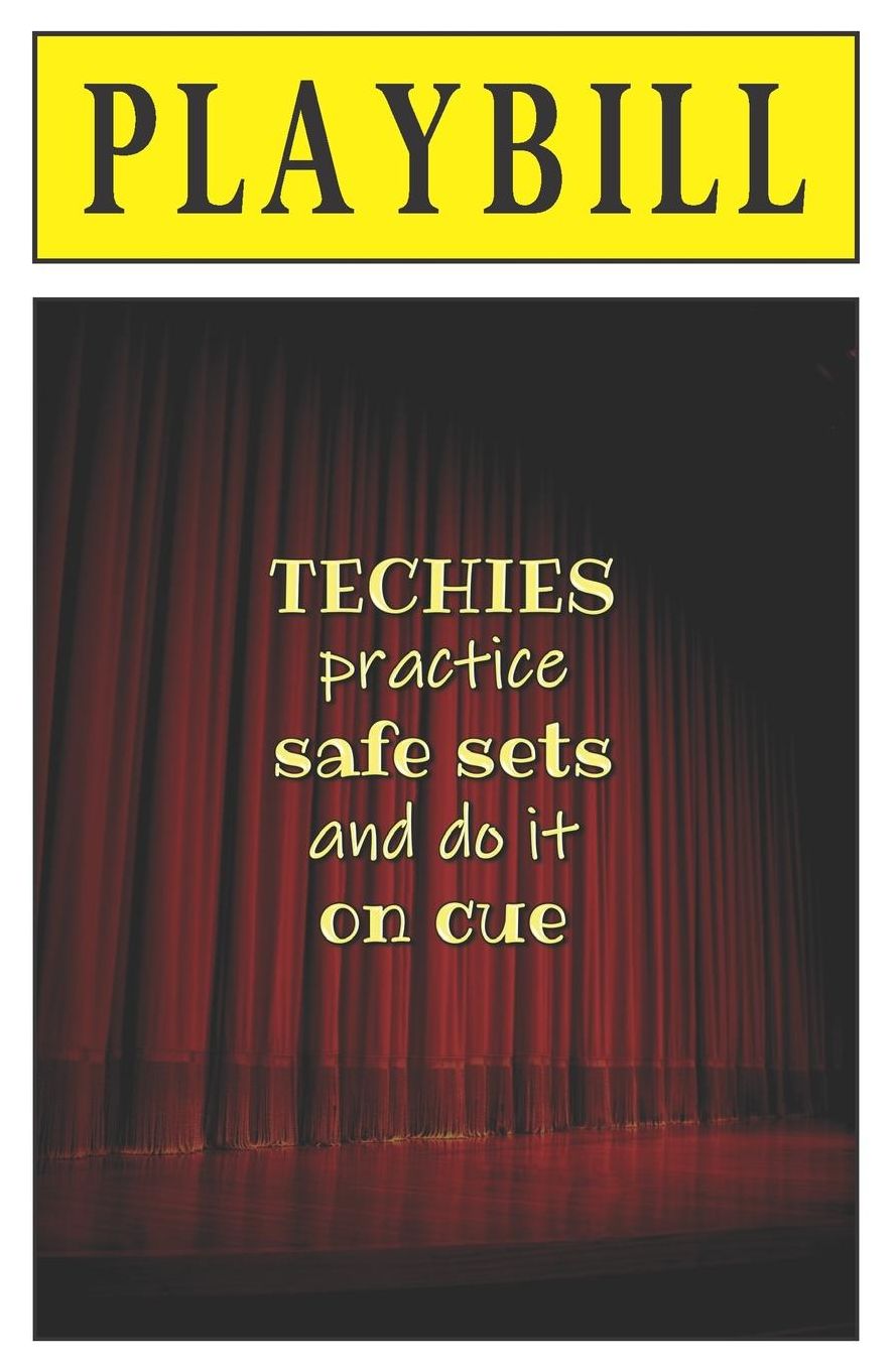 Playbill: Techies Practice Safe Sets and do it on Cue: Blank Journal and Stage Technician Gift