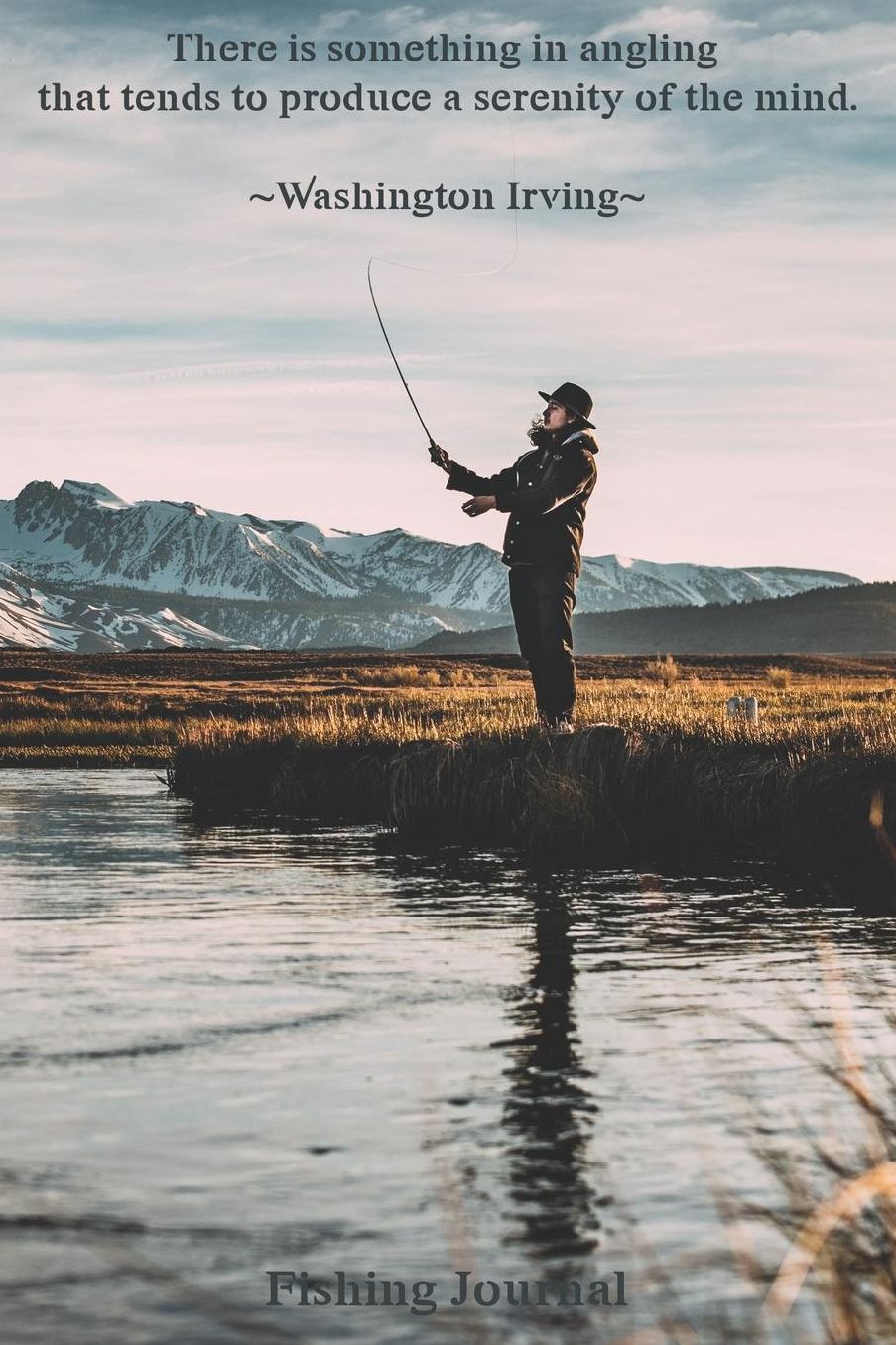 There is something in angling that tends to produce a serenity of the mind. Washington Irving Fishing Journal: The Quiet Joy of Fishing Diary for Serious Fishermen or Weekend Warriors Hobbies Log Weather, Rod, Bait, Moon Cycle and More Perfect Gift
