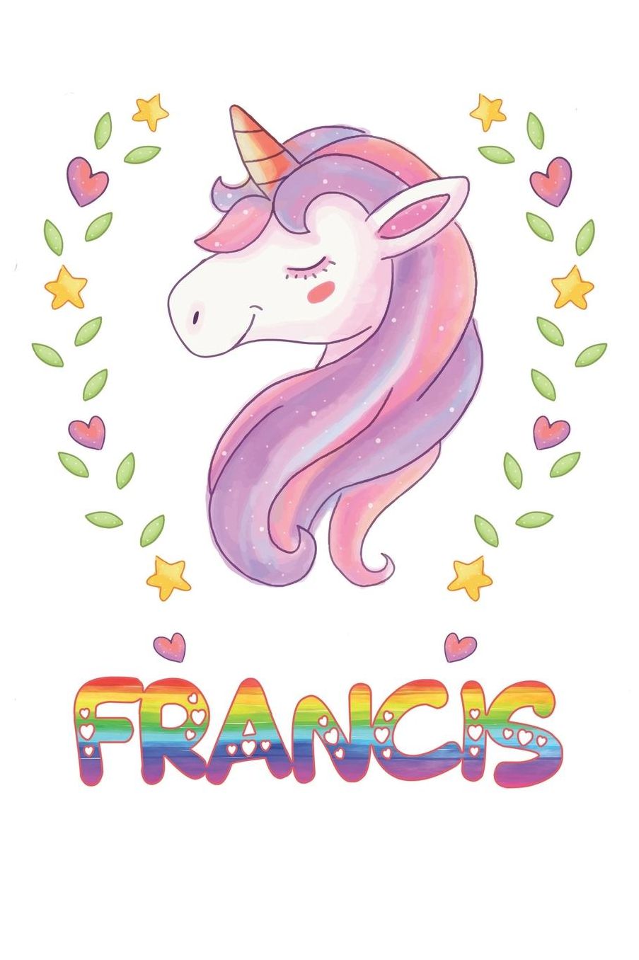 Francis: Francis Notebook Journal 6x9 Personalized Gift For Francis Unicorn Rainbow Colors Lined Paper