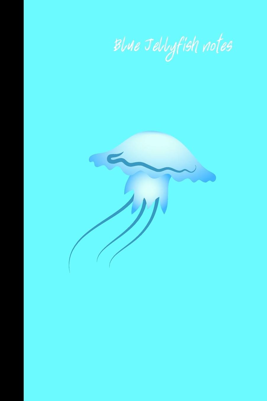 Blue Jellyfish Notes: small lined Jellyfish Notebook / Travel Journal to write in (6'' x 9'') 120 pages