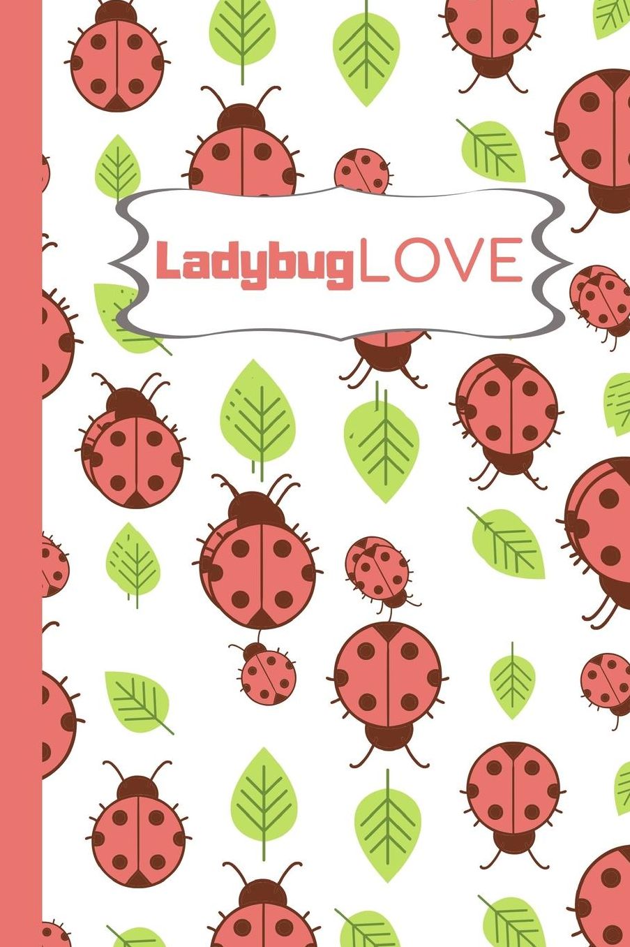 Ladybug LOVE: A Small Lined Notebook for Ladybug Lovers