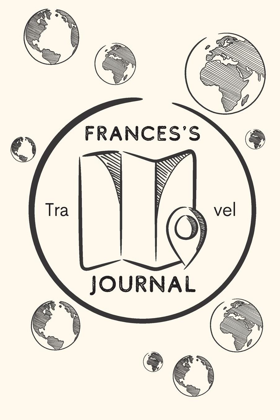 Frances's Travel Journal: Personalized lined journal, notebook or travel diary. 6x9 Softcover 110 lined pages - Great Travel Gift!