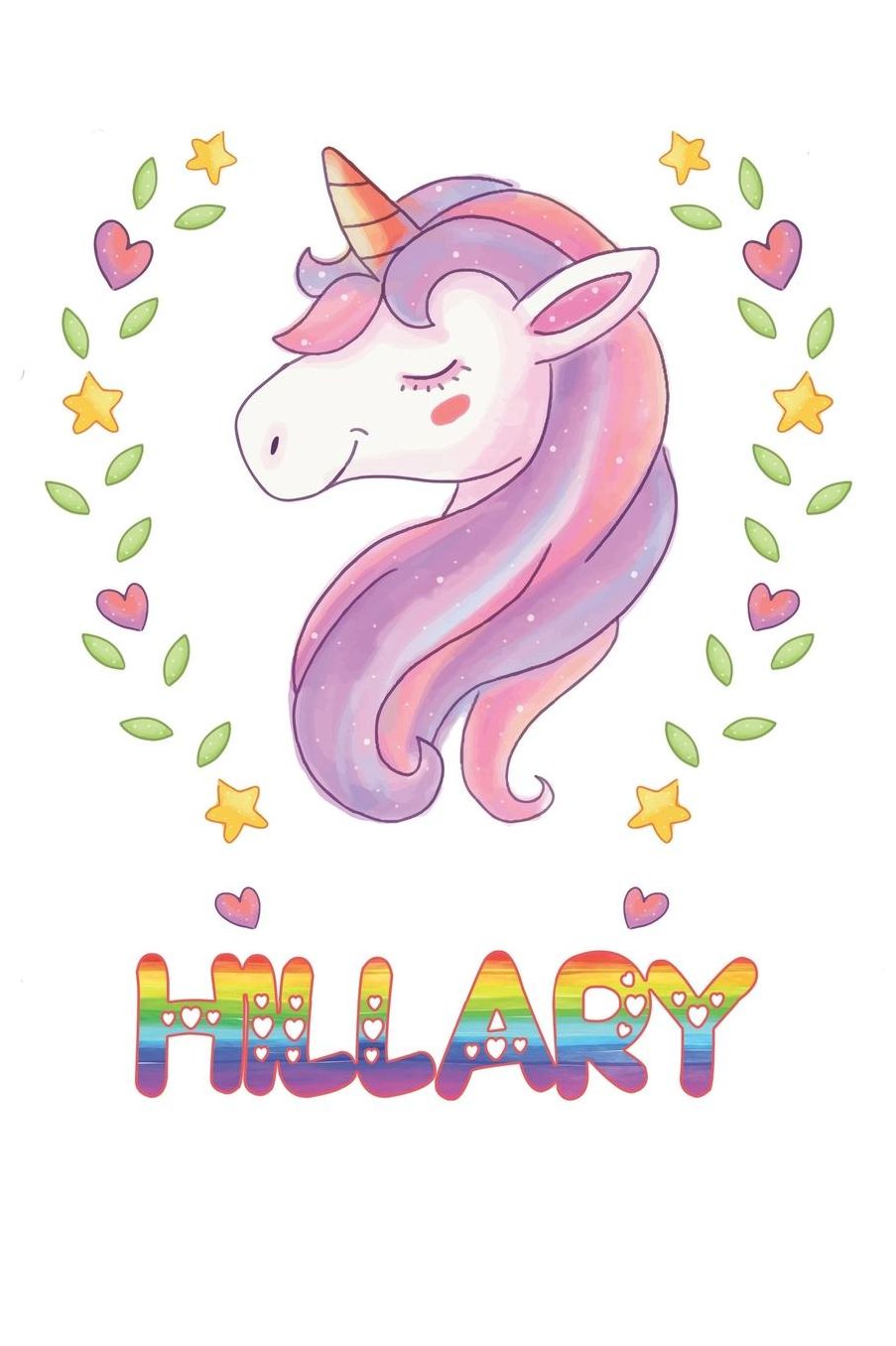 Hillary: Hillary Notebook Journal 6x9 Personalized Gift For Hillary Unicorn Rainbow Colors Lined Paper