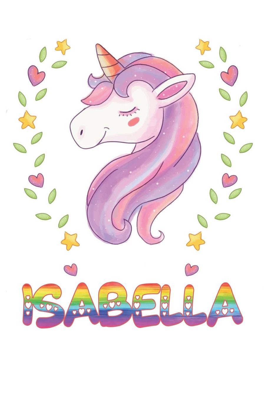 Isabella: Isabella Notebook Journal 6x9 Personalized Gift For Isabella Unicorn Rainbow Colors Lined Paper