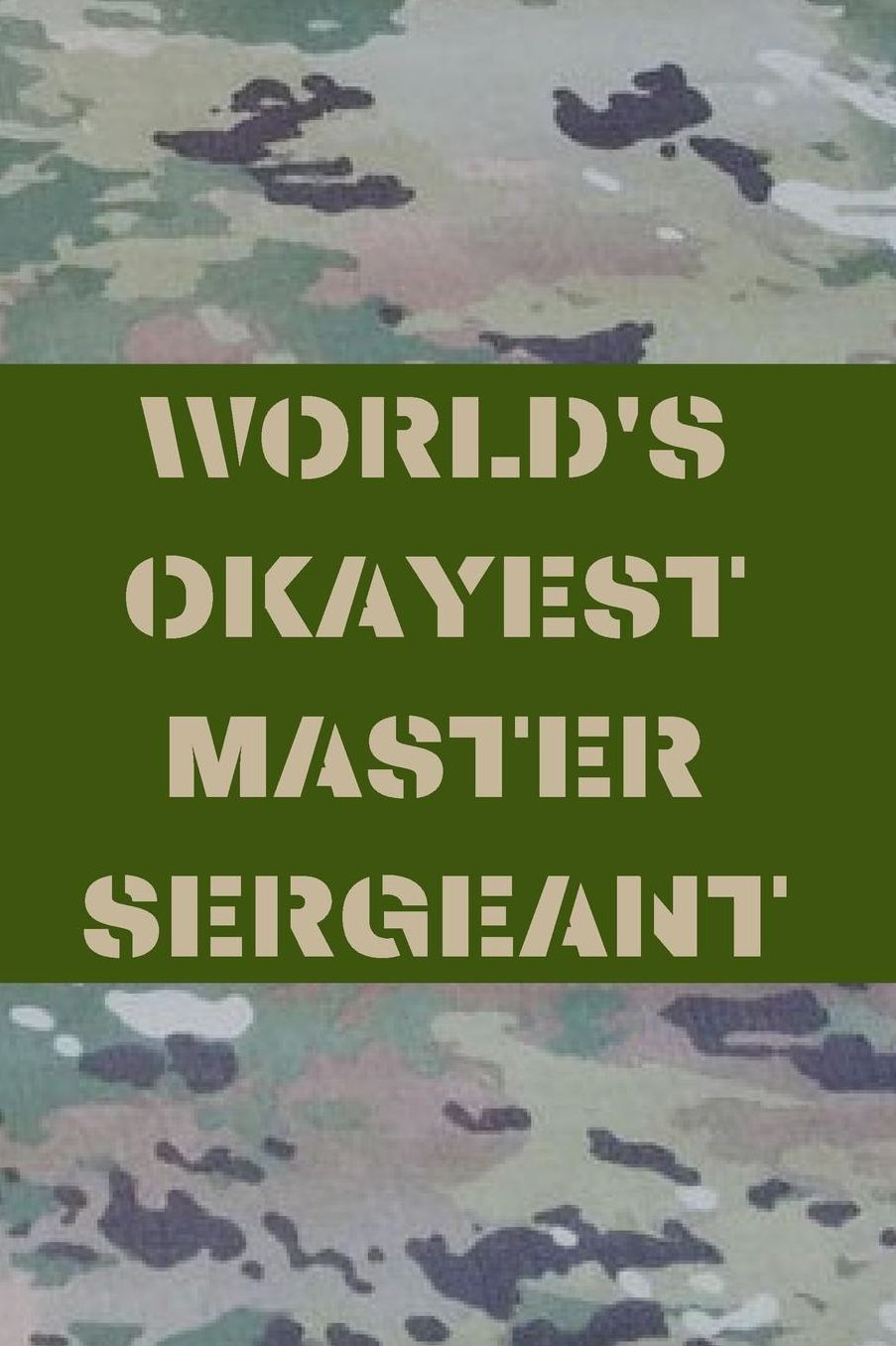 World's Okayest Master Sergeant: US Air Force Blank Lined Journal Notebook Diary Logbook Planner Gift