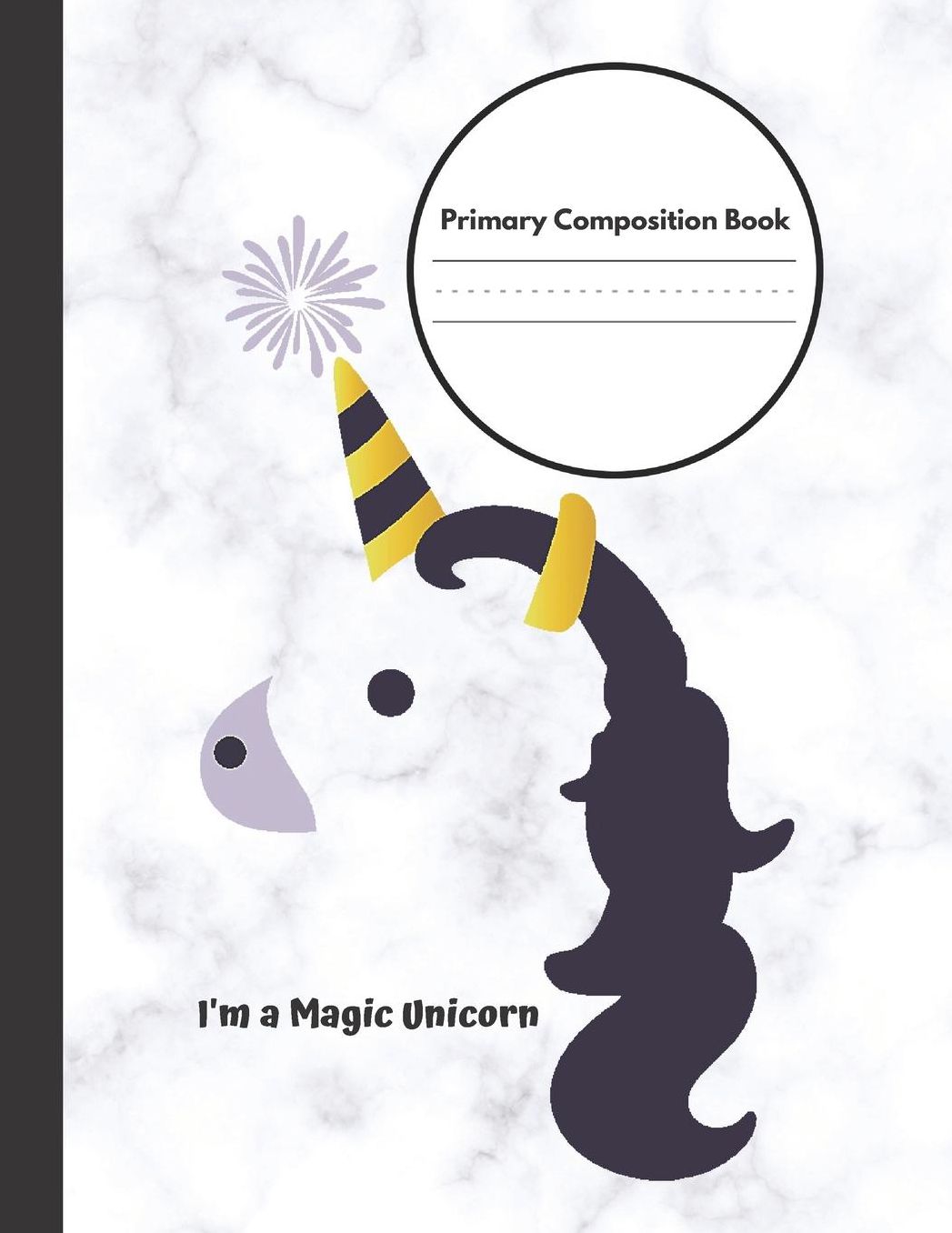 I'm a Magic Unicorn Primary Composition Book: Blank dotted handwriting sheets for K-2