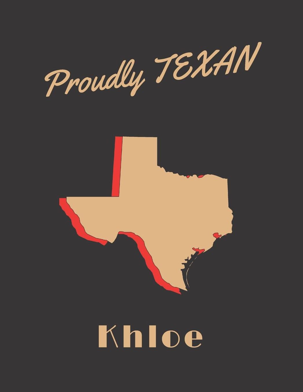 Khloe Proudly Texan: Personalized with Name Lined Notebook/Journal for Women who Love Texas