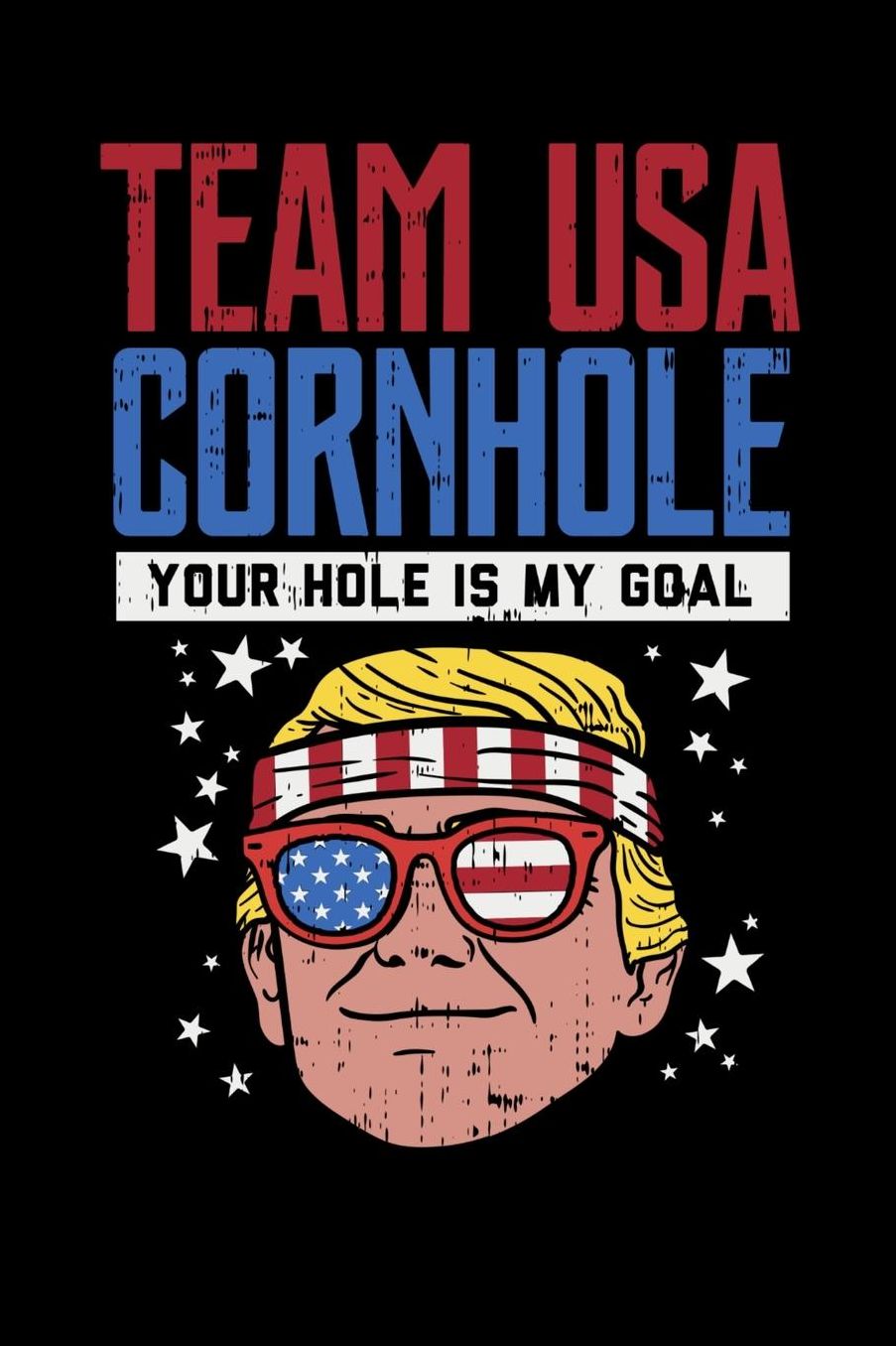 Team USA Cornhole Your Hole Is My Goal: 120 Pages I 6x9 I Music Sheet I Funny Backyard, Lawn And Drinking Gifts