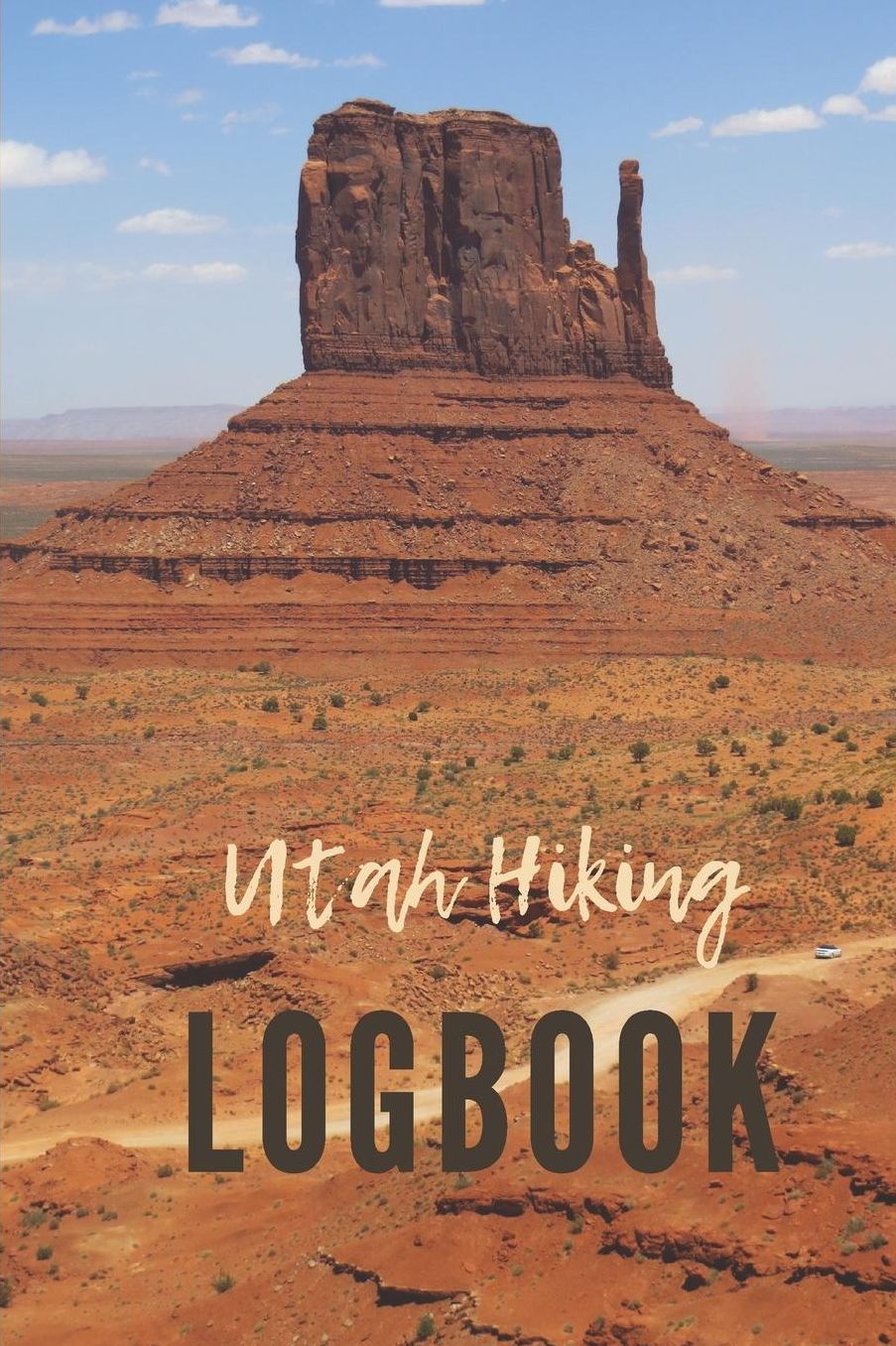 Utah Hiking Logbook: Guided Journal with Template Pages to Record Sixty Hikes.