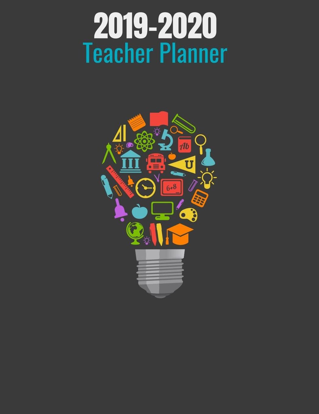 2019-2020 Teacher Planner: 2019 2020 12-Month Teacher Academic Lesson Daily Weekly Monthly Planner 150 pages: Calendar, Birthdays, Student Roster, Student Health and Medication, Classroom Expense Tracker, Plan by Subject, Yearly Recap
