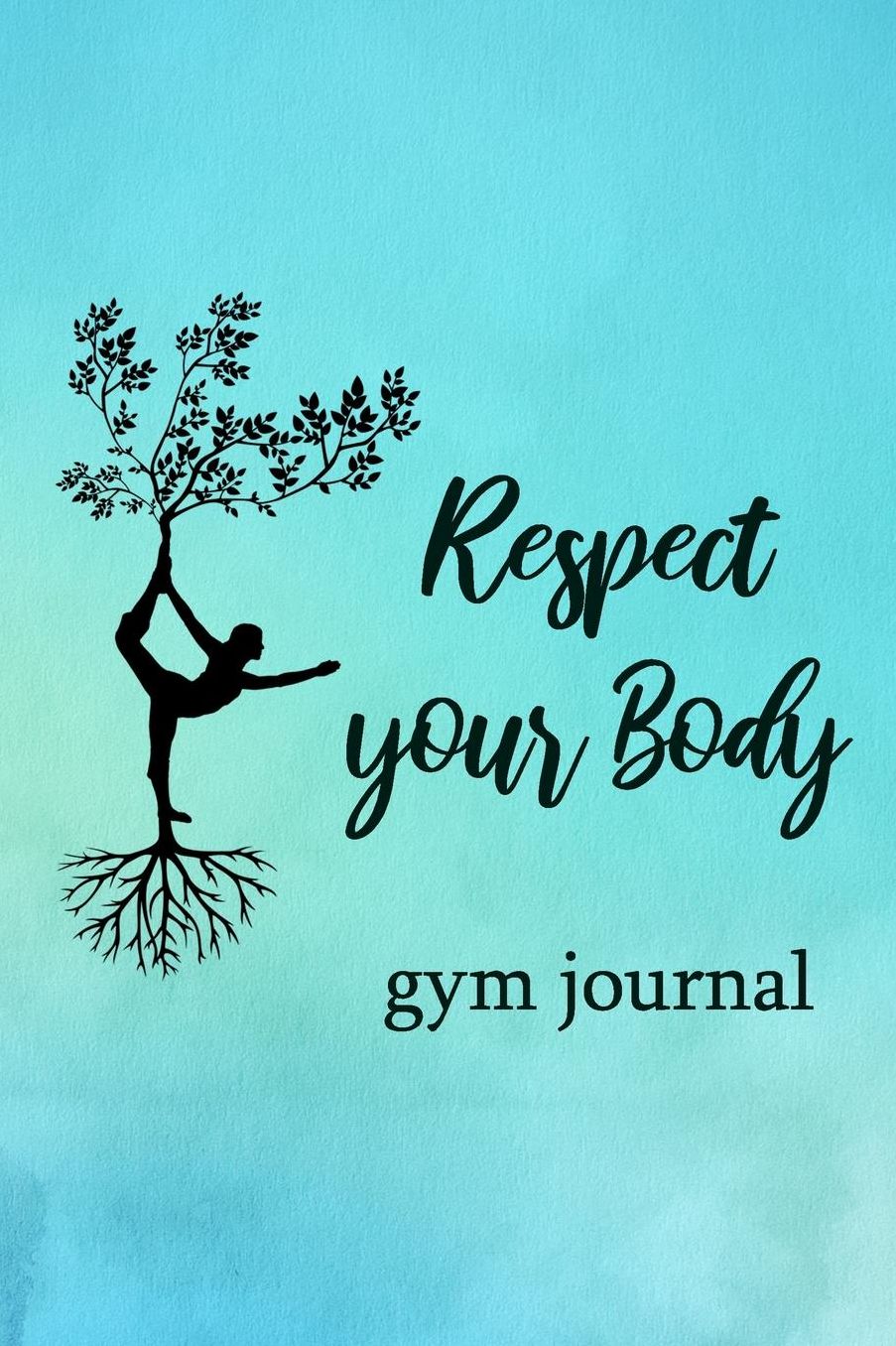Gym Journal: Respect Your Body