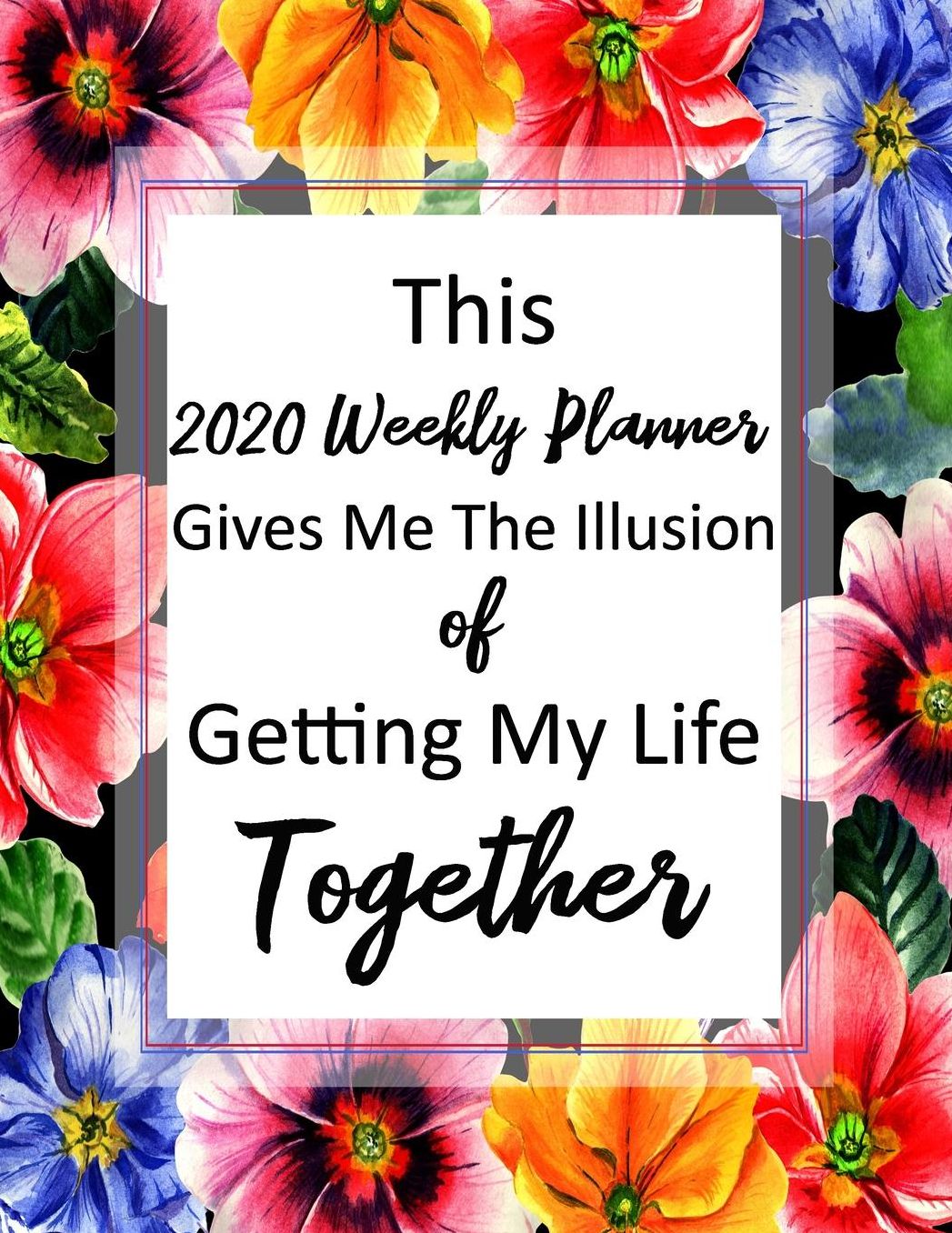 This 2020 Weekly Planner Gives Me the Illusion of Getting My Life Together: This Calendar Features Pink, Orange, and Blue Primula/Primrose Flowers on the Cover