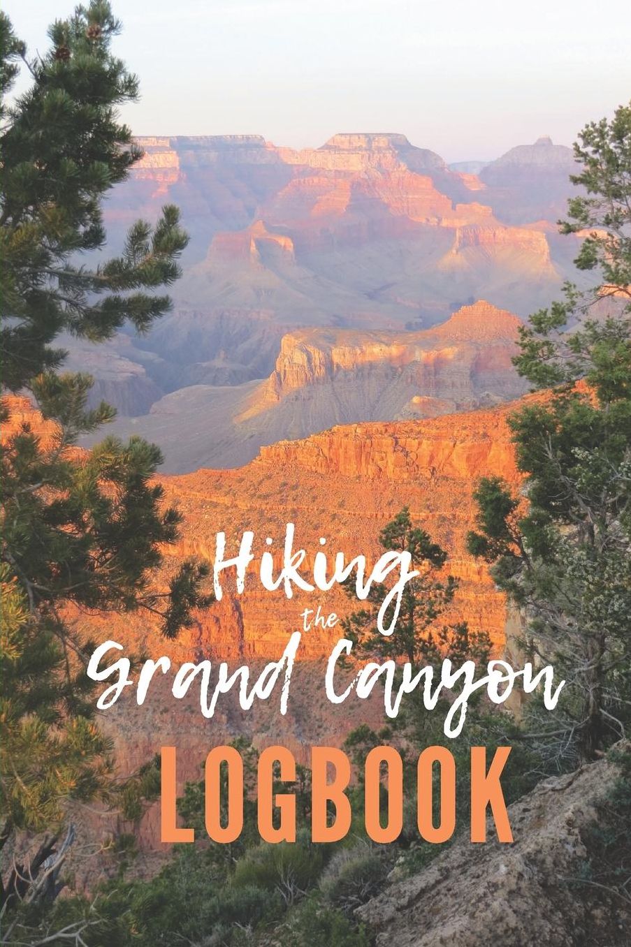 Hiking the Grand Canyon Logbook: Guided Journal with Template Pages to Record Your Hikes