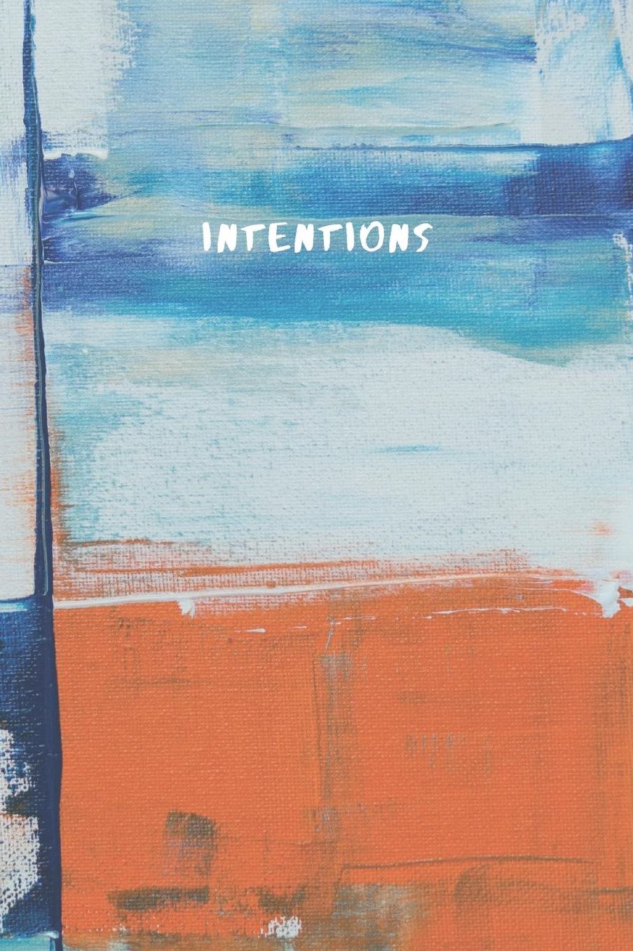Intentions: Idea Notebook and Vision Journal - Abstract Art Collection - Abstrakt #6 - Lined Journal