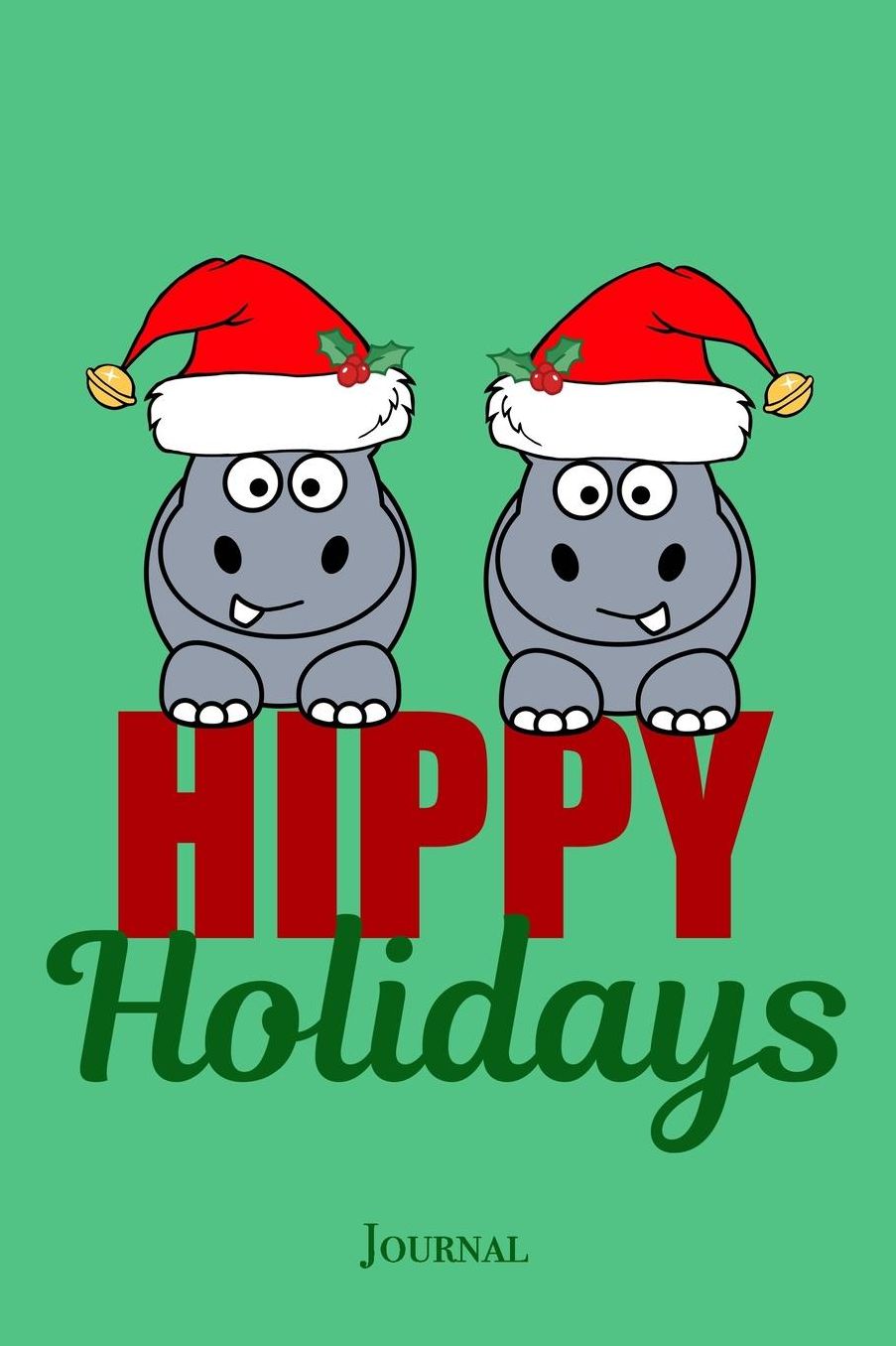 Hippy Holidays Journal: Cute Hippo Christmas Notebook Gift