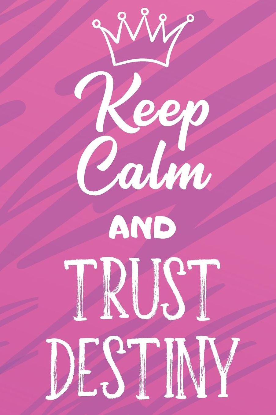 Keep Calm And Trust Destiny: Funny Loving Friendship Appreciation Journal and Notebook for Friends Family Coworkers. Lined Paper Note Book.