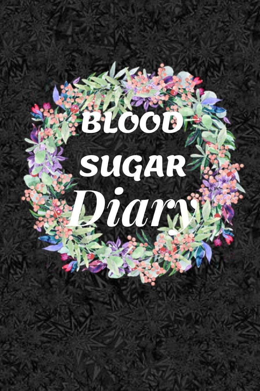Blood Sugar Diary: Blood Sugar Log for Daily Readings For Tracking Glucose Level / Log Book for Cholesterol Monitoring