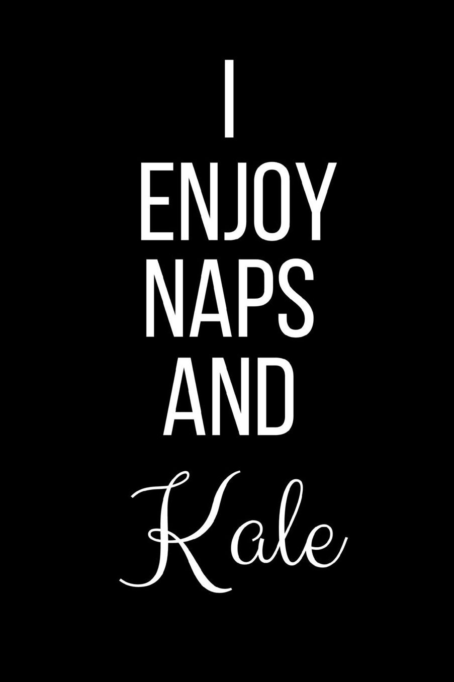 I Love Naps And Kale: Funny Slogan-Blank Lined Journal-120 Pages 6 x 9
