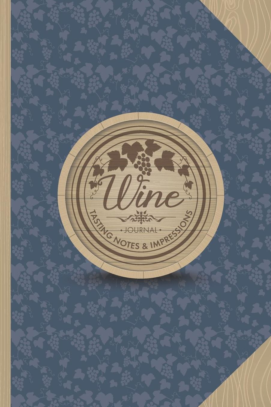 Wine Journal Tasting Notes & Impressions: Notebook for Wine Lovers