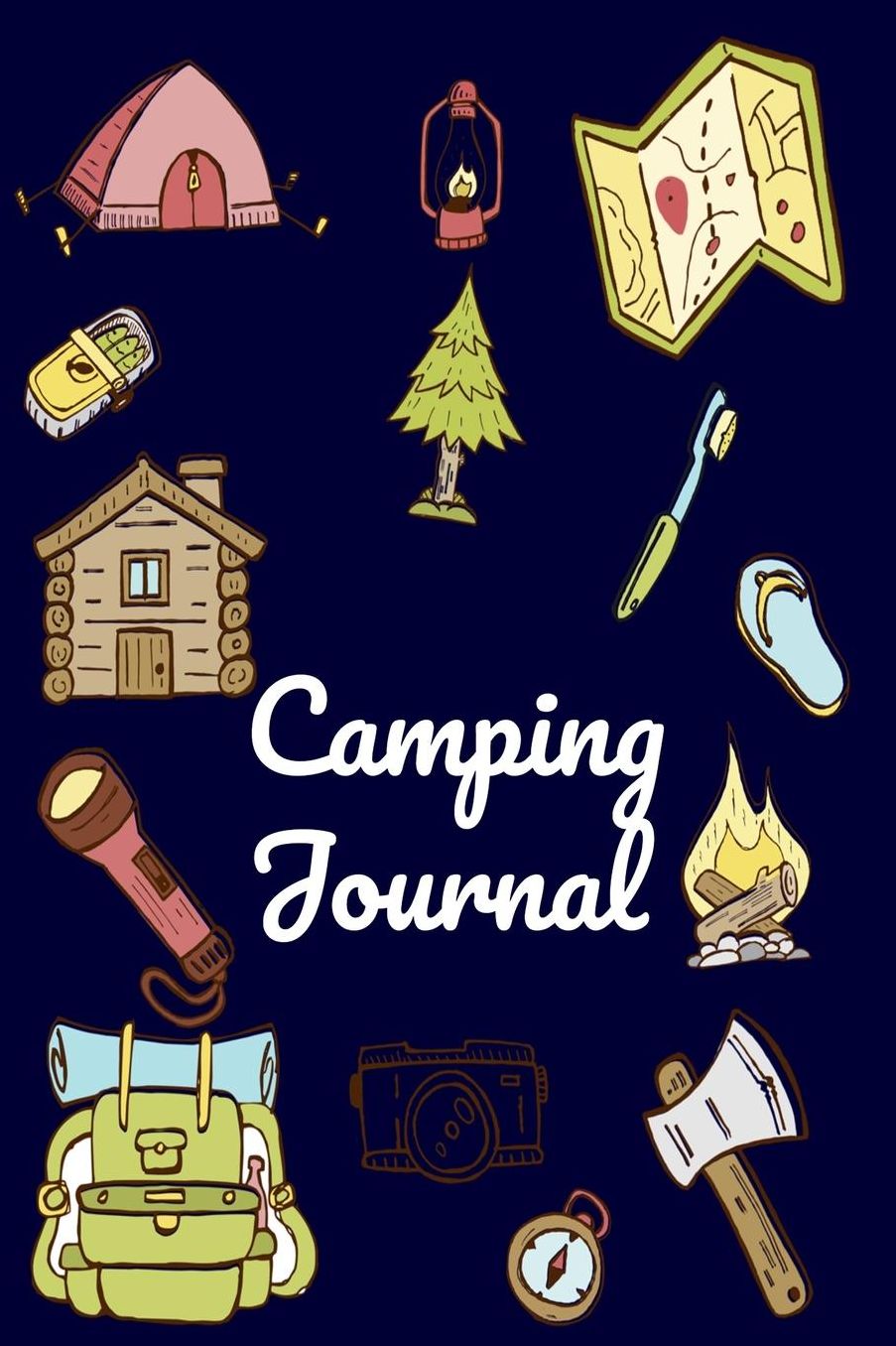 Camping Journal: Your Complete Hardcover Fun Summer Camp Activities Journal Pack For Boys, Girls, Kids, Teens, Tweens