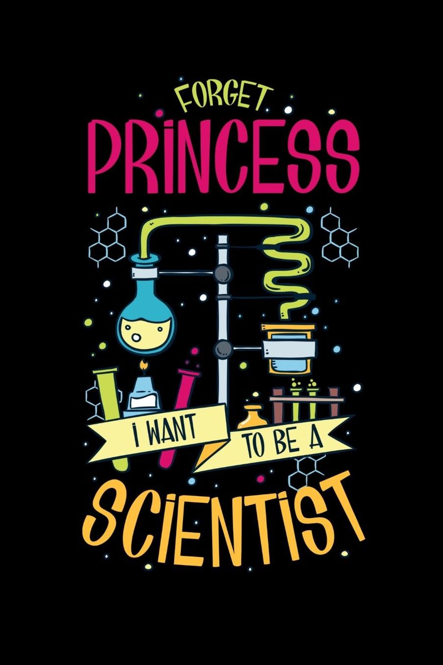 Forget Princess I Want To Be A Scientist: 120 Pages I 6x9 I Music Sheet I Funny Scientist, Chemistry & Physics Gifts