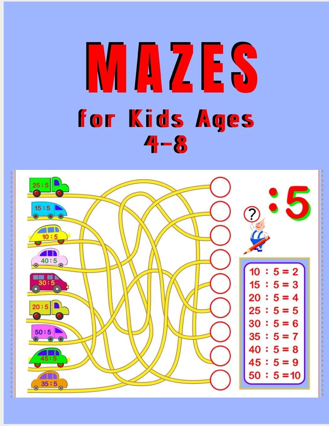 Mazes for Kids Ages 4 - 8: A Maze Activity Book for Kids (Maze Books for Kids)
