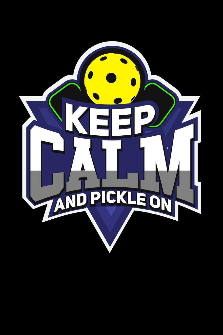 Keep Calm And Pickle On: 120 Pages I 6x9 I Music Sheet I Funny Pickleball Gifts for Sport Enthusiasts