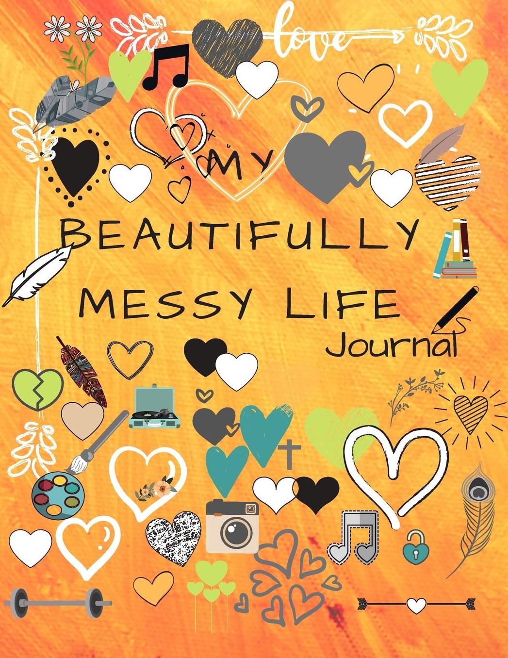 My Beautifully Messy Life: Journal