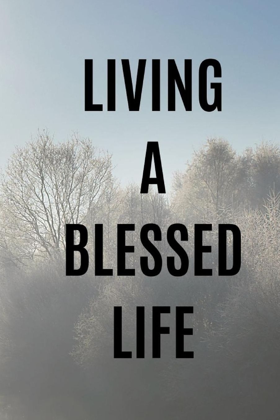 Living A Blessed Life: Blank Journal