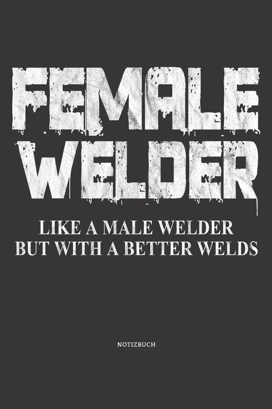 Notizbuch: Welder Girl Mandala Notizbuch / Tagebuch / Journal mit 120 leeren Linierte Seiten Groï¿½e Frauen, Mï¿½dchen, Schweiï¿½er, familie