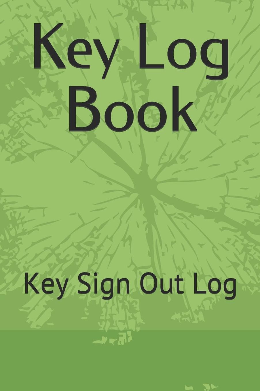 Key Log Book: Key Sign Out Log