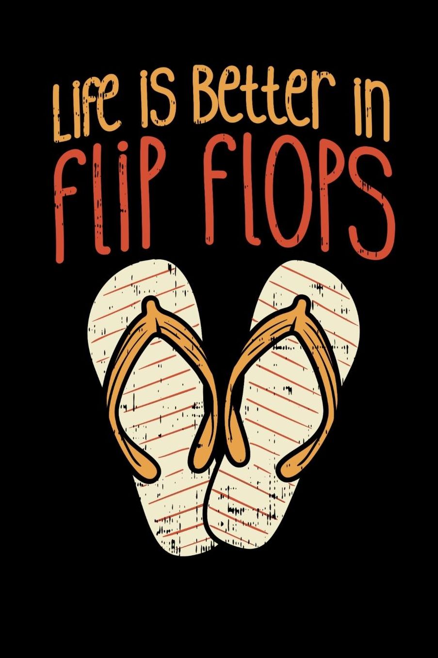 Life Is Better In Flip Flops: 120 Pages I 6x9 I Music Sheet I Cool Summer Vacation