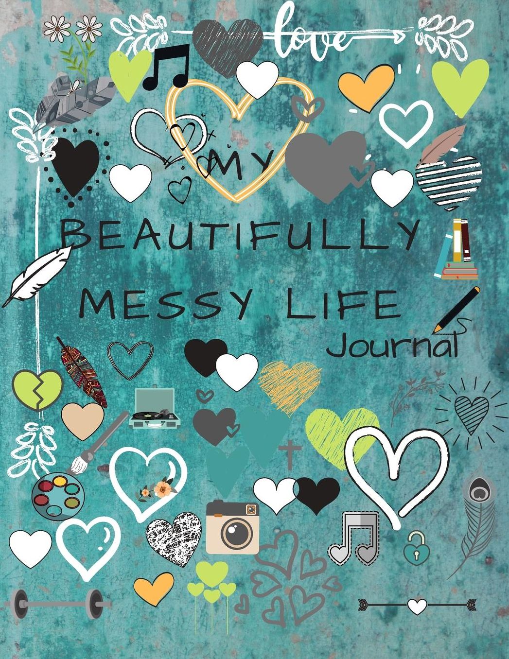 My Beautifully Messy Life: Journal