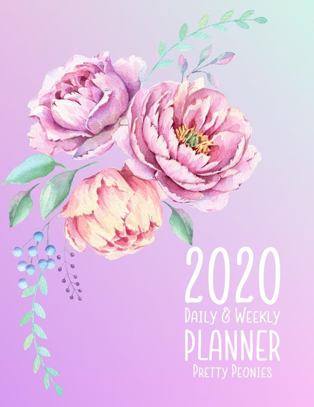 2020 Daily & Weekly Planner Pretty Peonies: 8.5 x 11 Agenda Planning Notebook: Daily, Weekly & Monthly