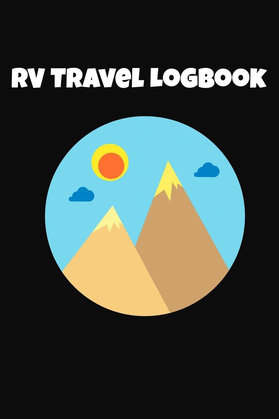 RV Travel Logbook: Trip Planner, Memory Book, and Expense Tracker